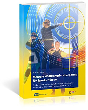 Mentale Wettkampfvorbereitung für Sportschützen - Gewehr - Pistole - Bogen
