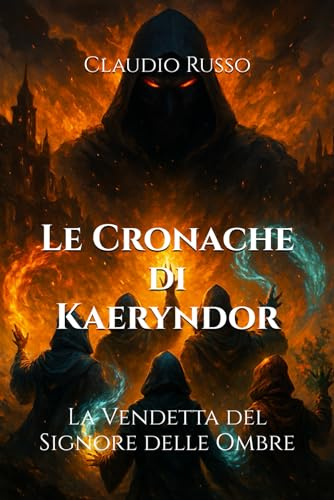 Le Cronache di Kaeryndor: La Vendetta del Signore delle Ombre
