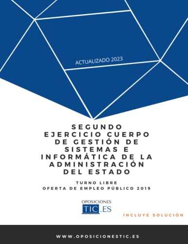 Gestión de Sistemas e Informática del Estado. Segundo Ejercicio. Turno Libre. Oferta de Empleo Público 2019.: Preguntas cortas y supuesto práctico ... Informática de la Administración del Estado)