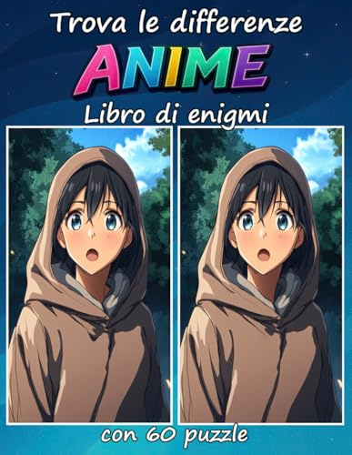Trova le differenze ANIME Libro di enigmi con 60 puzzle: Trova le differenze in 60 bellissime scene ispirate agli anime – una divertente sfida visiva per gli appassionati di anime di tutte le età!
