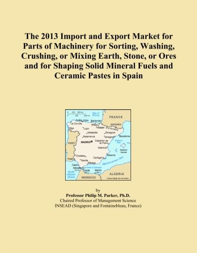 The 2013 Import and Export Market for Parts of Machinery for Sorting, Washing, Crushing, or Mixing Earth, Stone, or Ores and for Shaping Solid Mineral Fuels and Ceramic Pastes in Spain