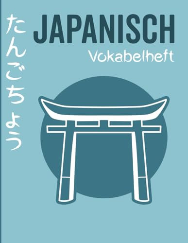 Japanisch Vokabelheft: Kombination aus 3 Spalten und Kanji Papier für flexibles lernen + Kana Übersicht mit Strichreihenfolge