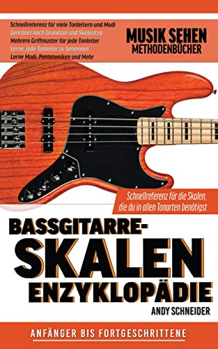 Bassgitarre-Skalen Enzyklopädie: Schnellreferenz für die Skalen, die du in allen Tonarten benötigst