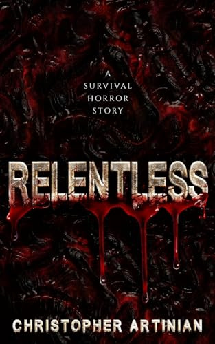 Relentless: A survival horror story: 1