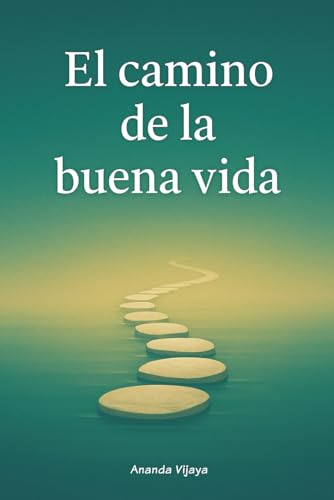 El Camino de la Buena Vida: Cómo vivir una vida buena y plena según la sabiduría aristotélica: felicidad, virtud y equilibrio interior. (Cómo Ser Feliz y Vivir Mejor)