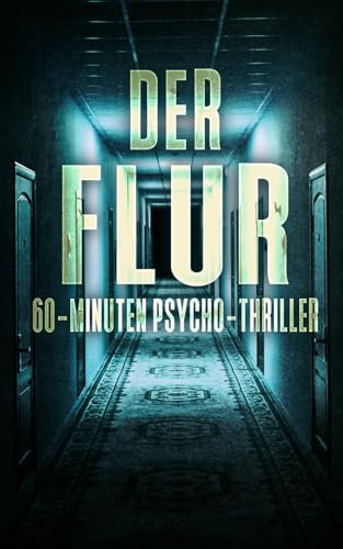 Der Flur: 60-Minuten Psycho-Thriller