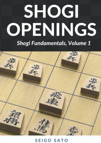 Shogi Openings: Shogi Fundamentals, Volume 1