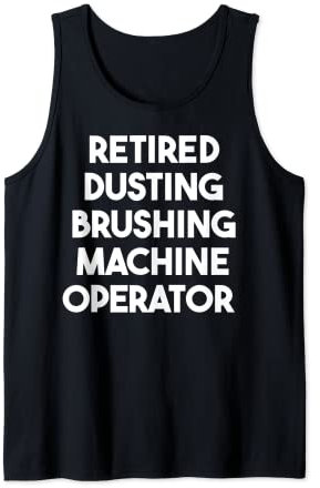 Ruhestand Staubbürste Maschine Operator Tank Top