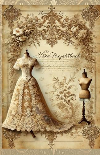 Häkel-Projektbuch: Häkeln mit Stil