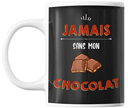 Planetee Mug Jamais sans mon chocolat | Tasse imprimée en France