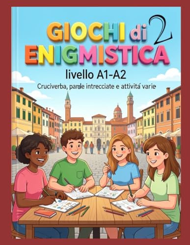 Enigmistica, Cruciverba e Giochi per Imparare l'Italiano2: (Livello A1-A2)