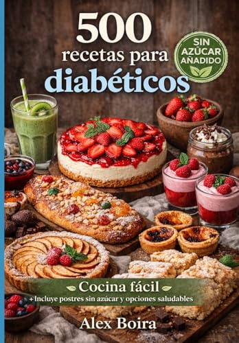 500 RECETAS PARA DIABÉTICOS: COCINA FÁCIL