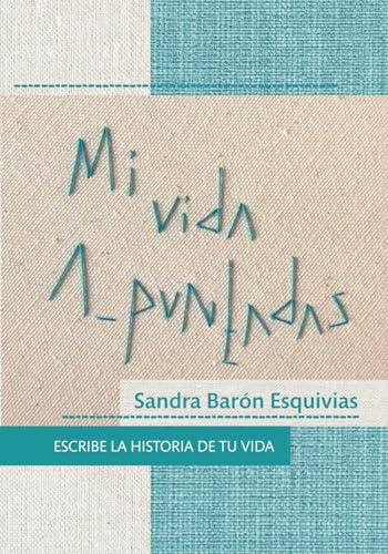Mi vida a puntadas: Escribe la historia de tu vida