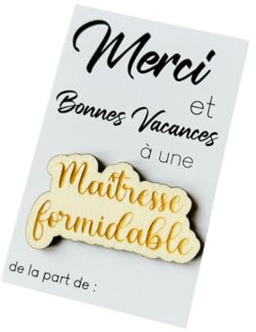 Pin’s Bois Maîtresse Formidable – Cadeau Remerciement Maîtresse/Maitresse à Signer – Carte Merci et Bonnes Vacances à Personnaliser – Petit Cadeau Fin d’Année Scolaire École Primaire