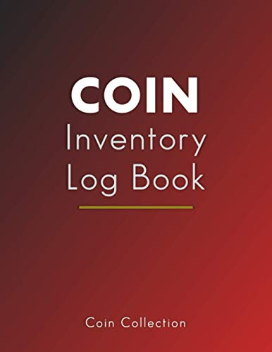 Coin Inventory Log Book: The Coin Collectors Workbook to Catalog, Record and Keep Track of your Coins | 122 pages | Large Print | 8.5x11 inches | Coin Collection Red Book