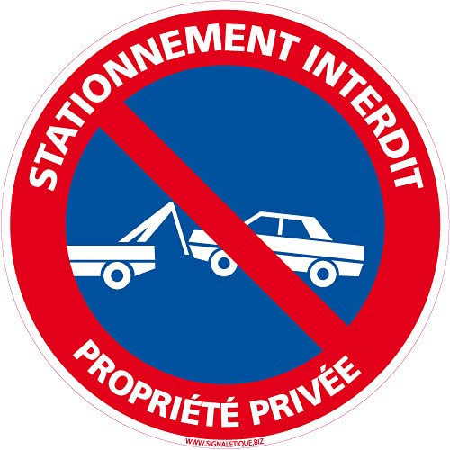 Signalétique.biz France - Panneau - Stationnement Interdit Propriété Privée - Plastique rigide PVC 1,5 mm - Diamètre 250 mm - Protection Anti-UV