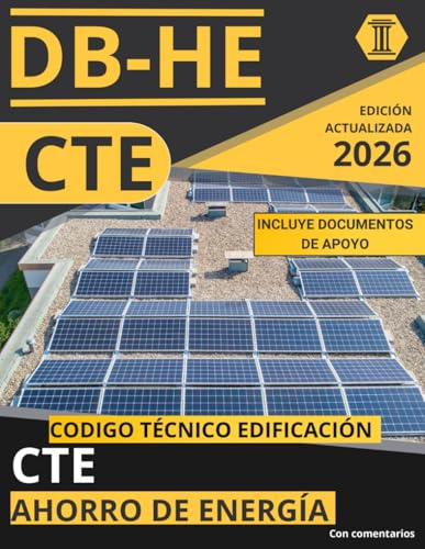 CÓDIGO TÉCNICO DE LA EDIFICACIÓN: DOCUMENTO BÁSICO DE AHORRO DE ENERGÍA (CTE DB HE): NORMATIVA CÓDIGO TÉCNICO DE LA EDIFICACIÓN ACTUALIZADA