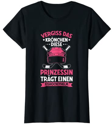 Eishockey Eishockeyspielerin Eishockeyhelm Spruch T-Shirt