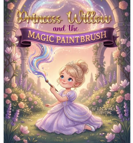 Personalized Princess Storybook | Child Becomes Princess Willow, Magic Paintbrush Tale