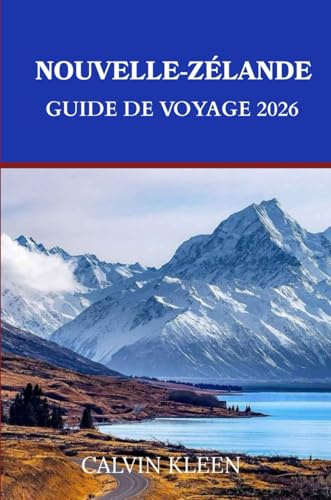 NOUVELLE ZÉLANDE GUIDE DE VOYAGE 2026