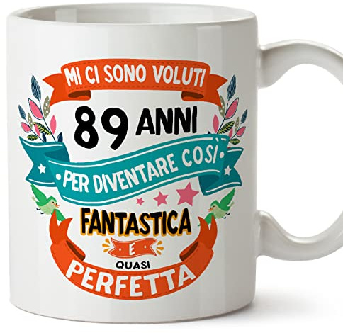 Mugffins Tazza 89 Compleanno- In italiano - Mi ci sono voluti 89 anni per diventare cosi fantastico - 350 ml - Regalo Originale e Divertente