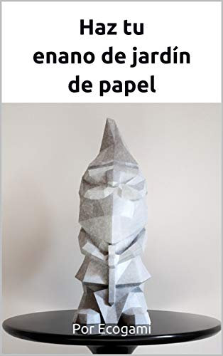 Haz tu enano de jardín de papel: Rompecabezas 3D | Escultura de papel | Plantilla papercraft (Ecogami / Escultura de papel nº 68)