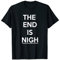 The End Is Night (wahrscheinlich um 18 Uhr Dienstag), lustig T-Shirt