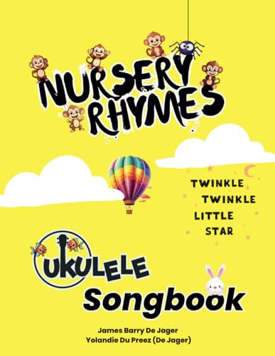 Nursery Rhymes Ukulele Songbook Vol. 1: Strum & Sing Along, large chord diagrams, colourful pictures, child friendly. Great for beginners!: 21 Songs to Play and Song Along Too