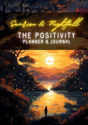 Sunrise & Nightfall Positivity Planner & Journal 300 pages 7x10 Daily exercises for POSITIVE THINKING glossy hardcover