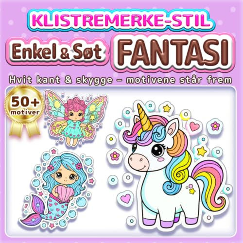Enkel & Søt FANTASI: Fargeleggingsbok i klistremerke-stil: Tykke linjer – lett å fargelegge | Over 50 søte motiver for barn og voksne | Bold & Easy fargeleggingsbok