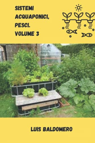 Sistemi acquaponici, pesci. Volume 3