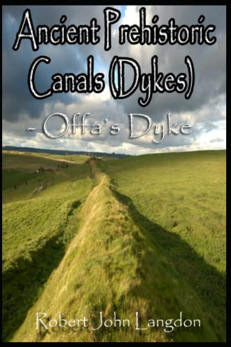 Ancient Prehistoric Canals (Dykes) - Offa's Dyke