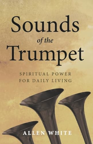 Sounds of the Trumpet: Spiritual Power For Daily Living
