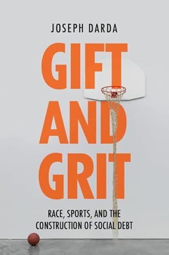 Gift and Grit: Race, Sports, and the Construction of Social Debt