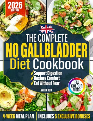No Gallbladder Diet Cookbook: Simple & Delicious Low-Fat Recipes to Support Digestion and Restore Comfort After Gallbladder Removal. Includes an Easy 4-Week Meal Plan to Eat Without Fear