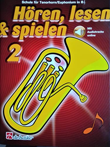 Hören, Lesen & Spielen - Schule für Tenorhorn/Euphonium in B TC Band 2 (mit Online-Audio) Lehrgang ISBN 9789043161886 Baritone + Pflegetuch aus Mikrofaser