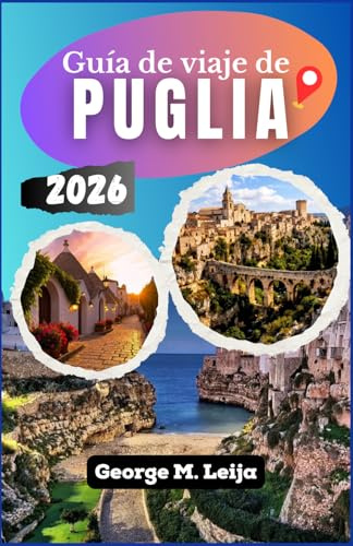 Guía de viaje de Puglia: Cómo planificar tu ruta, elegir las ciudades base adecuadas y explorar playas, pueblos y calles históricas.