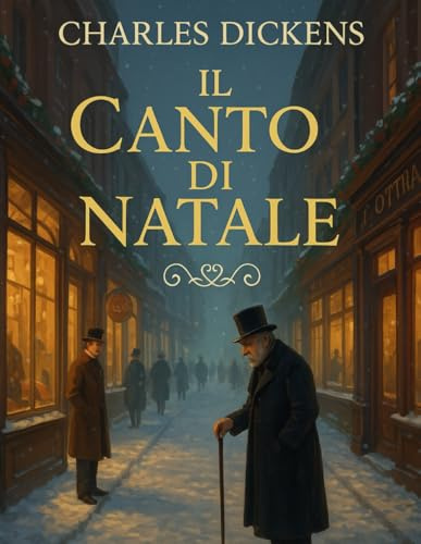Il Canto di Natale: Una storia senza tempo di bontà, speranza e redenzione