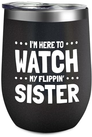 I'm Heres To Watch My Flippins Sister Cheerss Sister - 12 oz Wine water bottles with Straw Funny Mugs Quirky Grandma