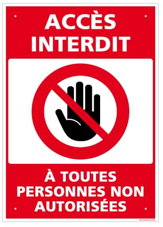 Panneau Accès Interdit À Toutes Personnes Non Autorisées Alu 2 Mm - 300 X 420 Mm Signalisation Rectangulaire Prépercée Avec Kit De Fixation Fabrication Française