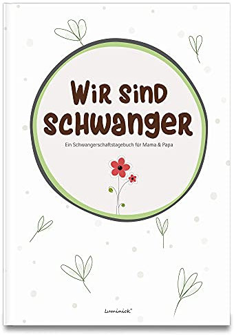 Schwangerschaftstagebuch Wir Sind Schwanger, Tagebuch für Schwangere, für Mama & Papa, Babytagebuch zum Eintragen, mit monatlicher Papaseite, Babybuch, Tagebuch Schwangerschaft