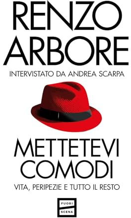 Mettetevi comodi. Vita, peripezie e tutto il resto