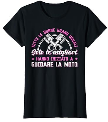 Motociclista Regalo Motociclismo Donne Migliori Vanno Moto Maglietta