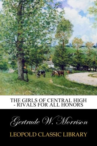 The Girls of Central High - Rivals for All Honors