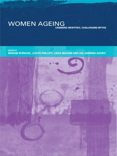 Women Ageing: Changing Identities, Challenging Myths (English Edition)
