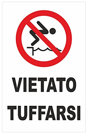 CARTELLO SEGNALETICO - vietato tuffarsi - Con Adesivo in Vinile e Pannello in Forex (Pannello 5mm Stampato)