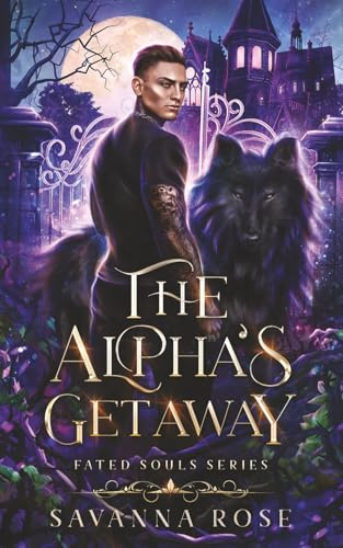 The Alpha's Getaway (Fated Souls Series: Book 3)