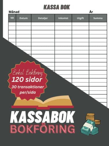 Kassabok - Bokföring: Enkel bokföring för Inkomst & Utgift - Småföretag eller privat - 120 sidor (30 händelser/sida) - 8.25 x 11 inch (Swedish Edition)