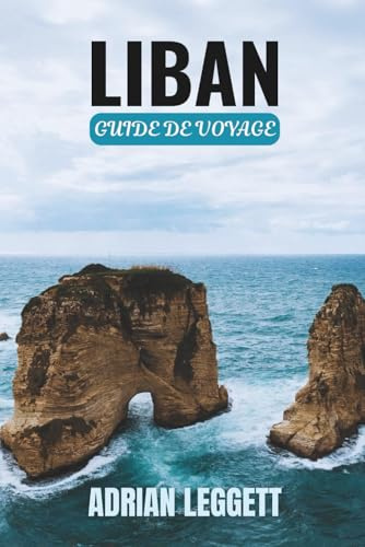 LIBAN GUIDE DE VOYAGE 2026
