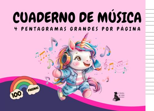 Cuaderno de Música para Niños - Aventura con Unicornios: Libreta Escolar de Notación Musical en Blanco con Pentagramas Grandes para Niños (Explora y ... CKB: Serie Educativa para los Más Pequeños.)